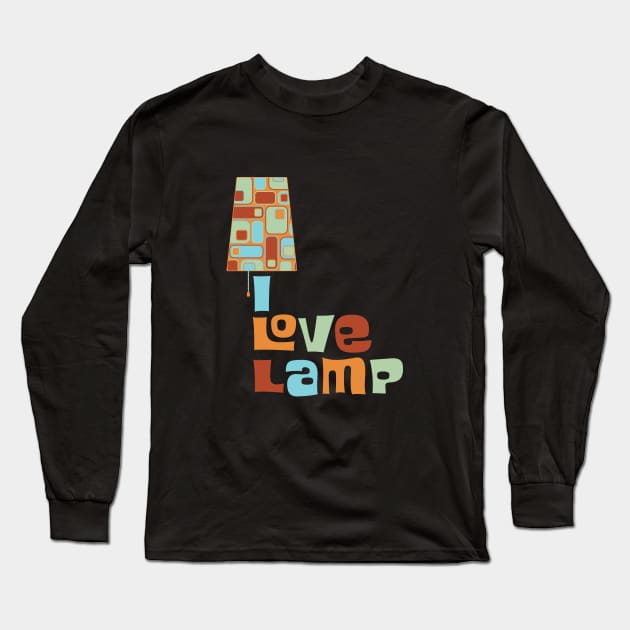 I Love Lamp Long Sleeve T-Shirt by CuriousCurios